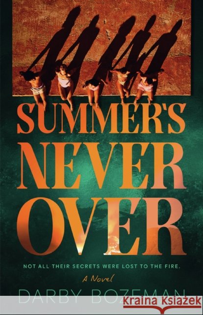 Summer's Never Over Darby Bozeman 9780593953532