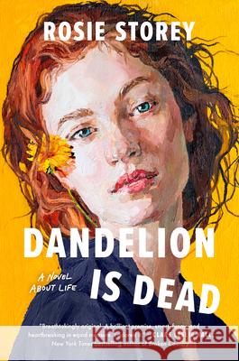 Dandelion Is Dead Rosie Storey 9780593954348