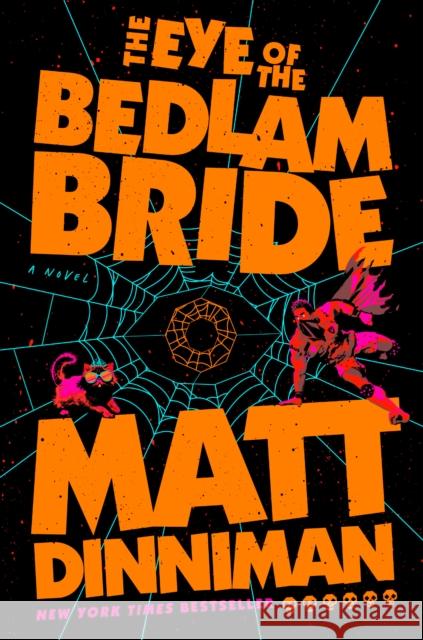 The Eye of the Bedlam Bride: Dungeon Crawler Carl 6 Matt Dinniman 9780593956014 Ace Books