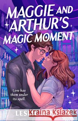 Maggie and Arthur's Magic Moment Leslie Ren? 9780593956182 Ace Books