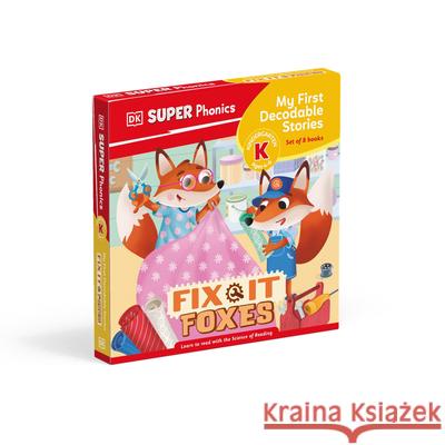 DK Super Phonics My First Decodable Stories Fix-It Foxes DK 9780593958780 DK Children (Us Learning)