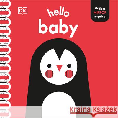 Hello Baby: With a Mirror Surprise! Dk 9780593959190 DK Publishing (Dorling Kindersley)
