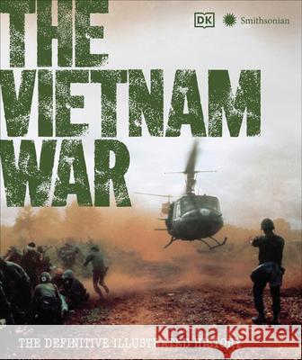 The Vietnam War: The Definitive Illustrated History DK 9780593963470 DK Publishing (Dorling Kindersley)