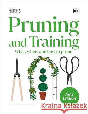 Pruning and Training: What, When, and How to Prune Over 800 Plants DK 9780593964231 DK Publishing (Dorling Kindersley)