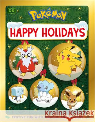 Pok?mon Happy Holidays: Festive Fun with Pikachu and Friends DK 9780593965894 DK Publishing (Dorling Kindersley)