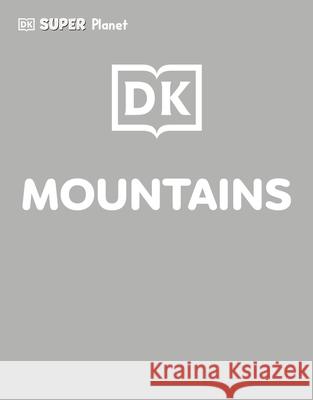 DK Super Planet Mountains Dk 9780593966051 DK Publishing (Dorling Kindersley)