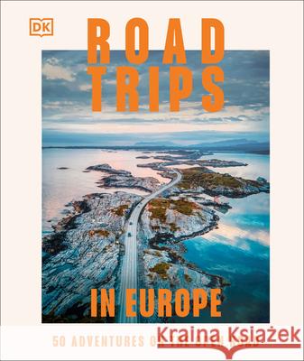 Road Trips in Europe Dk Eyewitness 9780593968550 DK Eyewitness Travel