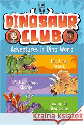 Dinosaur Club: Awesome Adventures Collection One Rex Stone 9780593969472 DK Publishing (Dorling Kindersley)