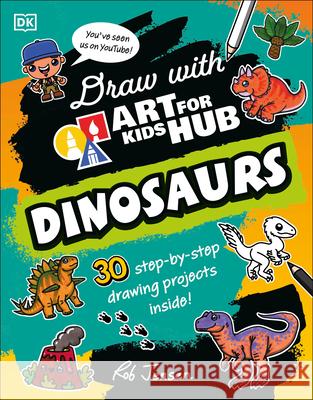 Draw with Art for Kids Hub Dinosaurs Art for Kids Hub                         Rob Jensen 9780593970492 DK Publishing (Dorling Kindersley)