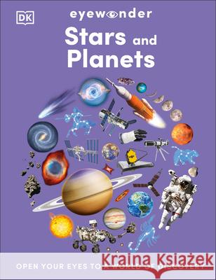 Eyewonder Stars and Planets: Open Your Eyes to a World of Discovery DK 9780593971871 DK Publishing (Dorling Kindersley)