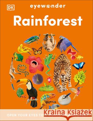 Eyewonder Rainforest: Open Your Eyes to a World of Discovery DK 9780593972045 DK Publishing (Dorling Kindersley)