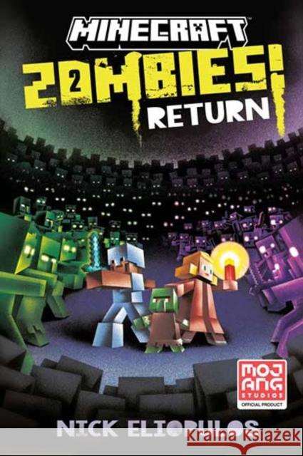 Minecraft: Zombies Return!: An Official Minecraft Novel Nick Eliopulos 9780593972793 Random House Worlds