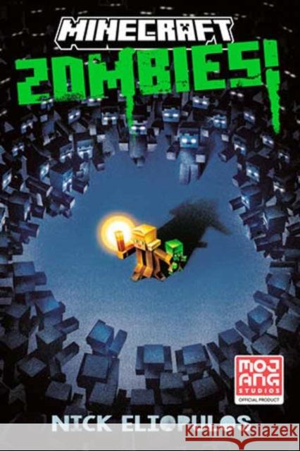 Minecraft: Zombies!: An Official Minecraft Novel Nick Eliopulos 9780593972809 Random House Worlds