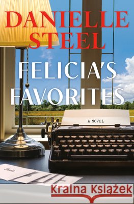 Felicia's Favorites Danielle Steel 9780593973059 Delacorte Press