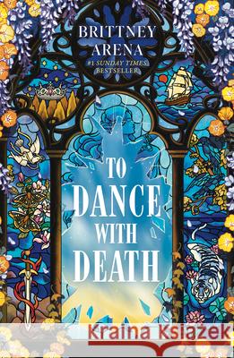 To Dance with Death Brittney Arena 9780593973226