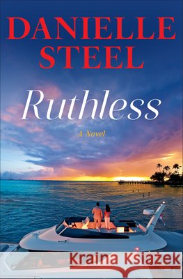 Ruthless Danielle Steel 9780593973301 Delacorte Press