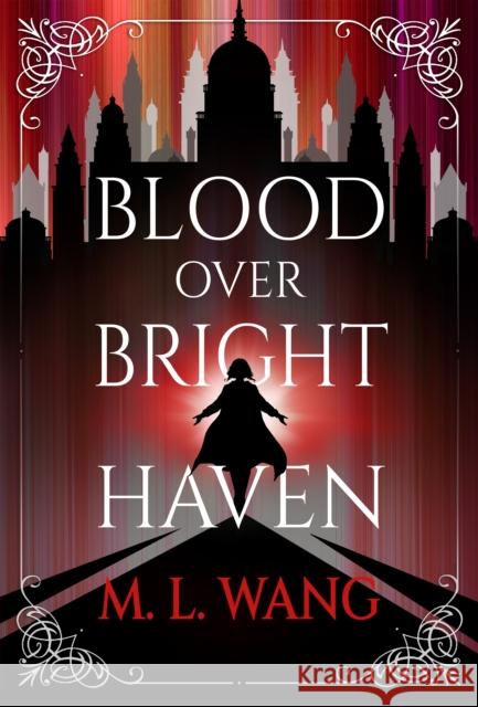 Blood Over Bright Haven M. L. Wang 9780593974063 Random House USA Inc