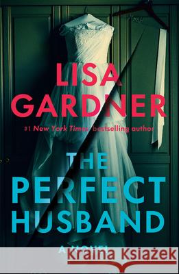 The Perfect Husband Lisa Gardner 9780593974094 Bantam