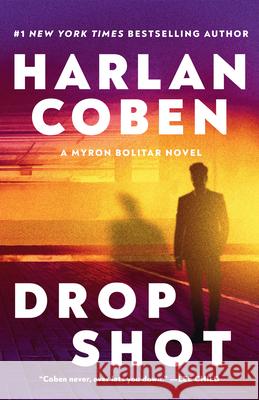 Drop Shot: A Myron Bolitar Novel Harlan Coben 9780593974520 Dell