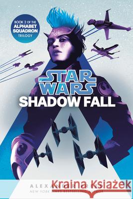 Shadow Fall (Star Wars): An Alphabet Squadron Novel Alexander Freed 9780593974858 Random House Worlds