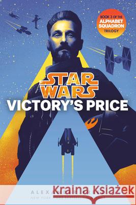 Victory's Price (Star Wars): An Alphabet Squadron Novel Alexander Freed 9780593974865 Random House Worlds