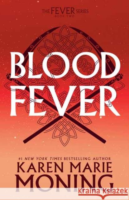 Bloodfever: Fever Series Book 2 Karen Marie Moning 9780593975947 Dell