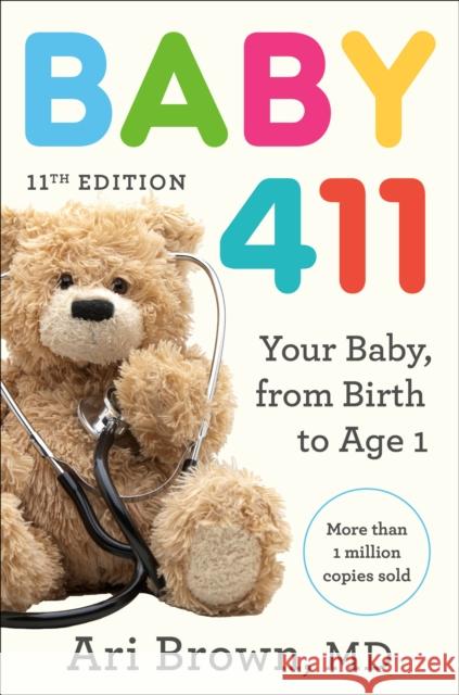 Baby 411, 11th Edition: Your Baby, from Birth to Age 1 Ari Brown 9780593980880 Rodale Books