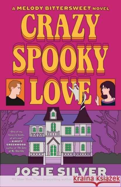 Crazy Spooky Love: A Melody Bittersweet Novel Josie Silver 9780593983003