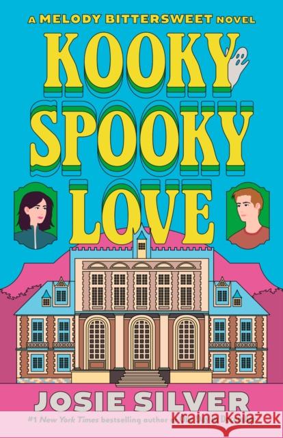 Kooky Spooky Love: A Melody Bittersweet Novel Josie Silver 9780593983027