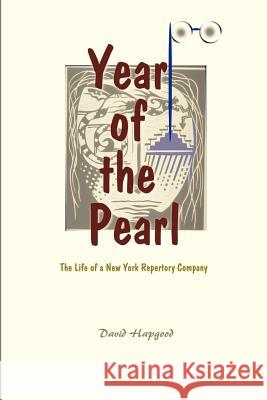 The Year of the Pearl: The Life of a New York Repertory Company Hapgood, David 9780595001293