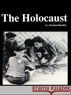 The Holocaust Abraham Resnick 9780595002818 iUniverse