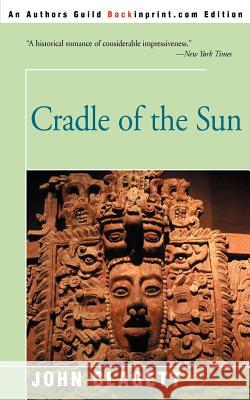 Cradle of the Sun John Clagett 9780595002955 Backinprint.com