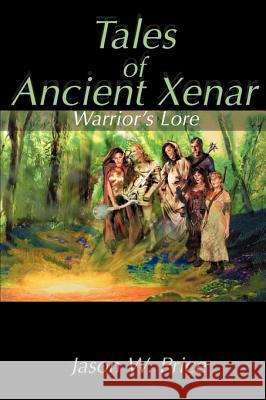 Tales of Ancient Xenar: Warrior's Lore Price, Jason W. 9780595003426 Writers Club Press