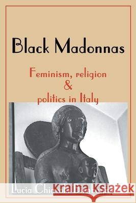 Black Madonnas: Feminism, Religion, and Politics in Italy Birnbaum, Lucia Chiavola 9780595003808
