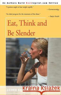 Eat, Think and Be Slender Leonid Kotkin Fred Kerner 9780595003945 Backinprint.com