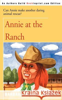 Annie at the Ranch Barbara Beasley Murphy 9780595004447 Backinprint.com
