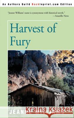Harvest of Fury Jeanne Williams 9780595004461 Backinprint.com