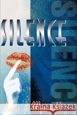 Silence Isaac Jordan, II Myers 9780595005277 Writers Club Press