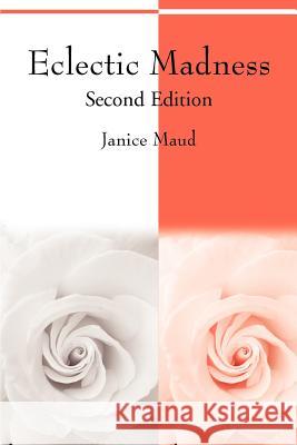 Eclectic Madness Janice Maud 9780595006502 Writers Club Press