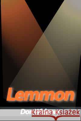 Lemmon: A Biography Widener, Don 9780595007059 iUniverse