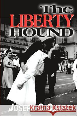 The Liberty Hound: A World War II Story Currey, Joseph C. 9780595007097 Writers Club Press
