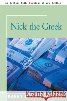 Nick the Greek Harry Mark Petrakis 9780595007615 Backinprint.com