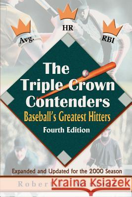 The Triple Crown Contenders: Baseball's Greatest Hitters Minteer, Robert L. 9780595007646 Writers Club Press