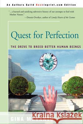 Quest for Perfection: The Drive to Breed Better Human Beings Maranto, Gina 9780595008056 Backinprint.com