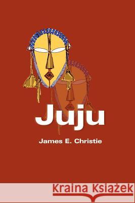 Juju James E. Christie 9780595009589 Writers Club Press