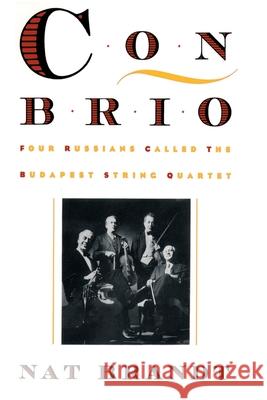 Con Brio: Four Russians Called the Budapest String Quartet Brandt, Nat 9780595010110 toExcel