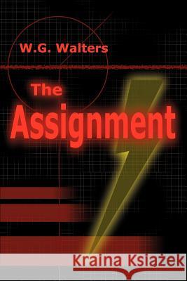 The Assignment W. G. Walters 9780595010356 Writers Club Press