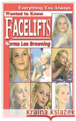 Facelifts Norma Lee Browning 9780595010547 iUniverse