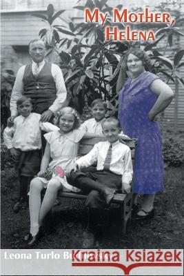 My Mother, Helena Leona Turlo Budilovsky 9780595010639 Writers Club Press
