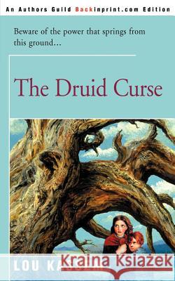 The Druid Curse Lou Kassem 9780595089208 Backinprint.com